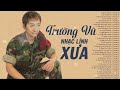 Ngoại Ô Buồn, Lá Thư Đô Thị - 989 Nhạc Lính Xưa TRƯỜNG VŨ Hay Nhất - Nhạc Lính Buồn Cấm Nghe Về Đêm