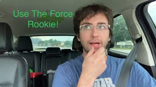 Use The Force Rookie!