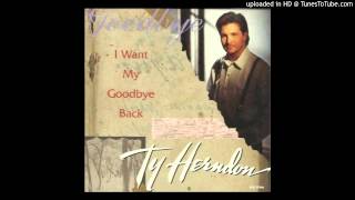 Ty Herndon - I Want My Goodbye Back chords