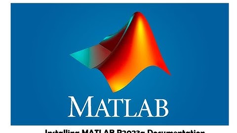 Installing MATLAB R2023a Documentation