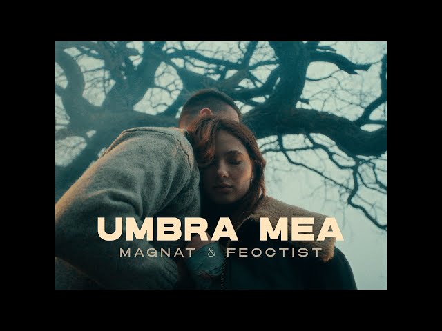 Magnat & Feoctist - Umbra Mea [Videoclip Oficial 2024] class=