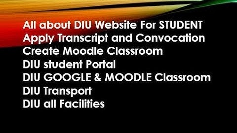 All about DIU Website feature for DIU student | Google Moodle Portal Convocation Transcript