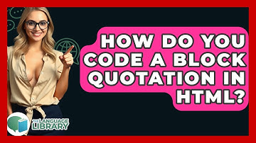 How Do You Code A Block Quotation In HTML? - The Language Library