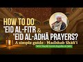 How to do eid alfitr and eid aladh prayers a simple guide  madhhab shfi