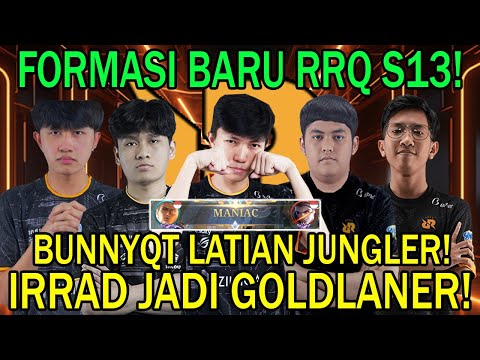 RRQ ROMBAK FORMASI BARU! BUNNYQT LATIAN JUNGLER! IRRAD JADI GOLDLANER!