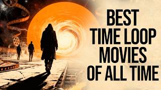 TOP 20 Best Time Loop Movies Of All Time | Most Mind-Bending Films Ranked