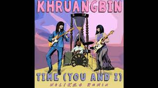 Khruangbin - Time (You and I) - N0L!KE$ remix