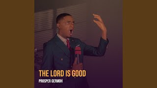 The Lord Is Good