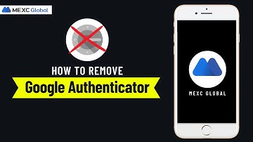 How to Remove Google Authenticator From Mexc Global