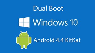 How to Dual Boot Windows 10 with Android OS 4.4 Kitkat