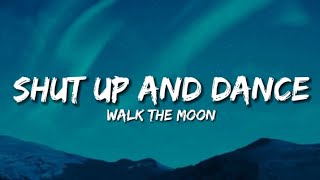WALK THE MOON - Shut Up And Dance (Lyrics)