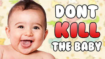 Don't Kill the Baby