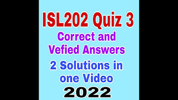 ISL 202 Quiz 3 Solution 2022|| Isl202 quiz 3 2022|| quiz 3 must watch
