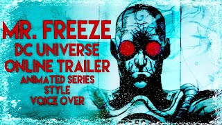 Mr. Freeze DC Universe Online Trailer - Animated Series Style Voice Over