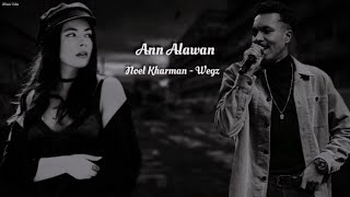 Noel Kharman X Wagz - Ann Alawan || نويل خرمان وا ويجز || { Remix }