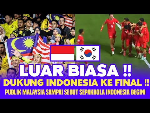 PUBLIK MALAYSIA RAMAI² DUKUNG INDONESIA HINGGA KE FINAL PIALA ASIA U23 !! KINI JUJUR AKUI INDONESIA