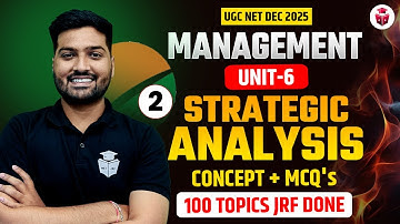 UGC NET Dec 2025 Management | Paper 2 Management Unit-6 Strategic Analysis | Concept+MCQ
