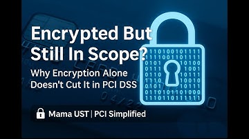 PCI DSS Encryption Explained: Why Storing Keys Still Keeps You in Scope