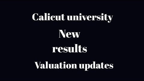 Calicut university, new results, Valuation updates, latest, important information, news