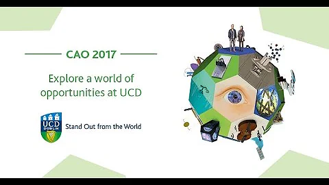 UCD CAO 2017: Stand out from the world