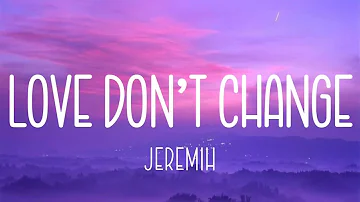 Jeremih – Love Don't Change (LYRICS)