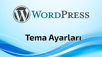 Wordpress Tema Ayarları