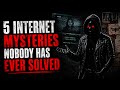 5 Unsolved Internet Mysteries That Still Terrify The Internet To This Day