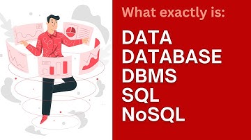 Data, Database, DBMS, SQL and NoSQL