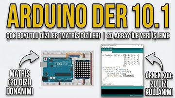 Arduino Ders 10.1: Çok Boyutlu Diziler (Matris Diziler) | 2D Array ile Veri İşleme