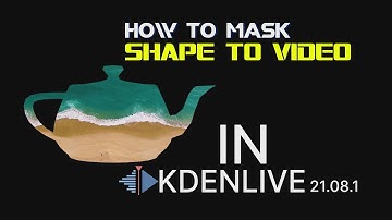 How to Mask a Shape or Video into another video in Kdenlive 21.08.1