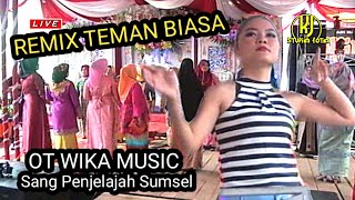 REMIX TEMAN BIASA - OT WIKA MUSIC DI RAWASARI, BP. BANGSA RAJA, OKUT.