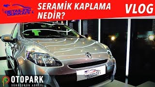 Seramik kaplama nedir? | TÜM DETAYLAR | VLOG