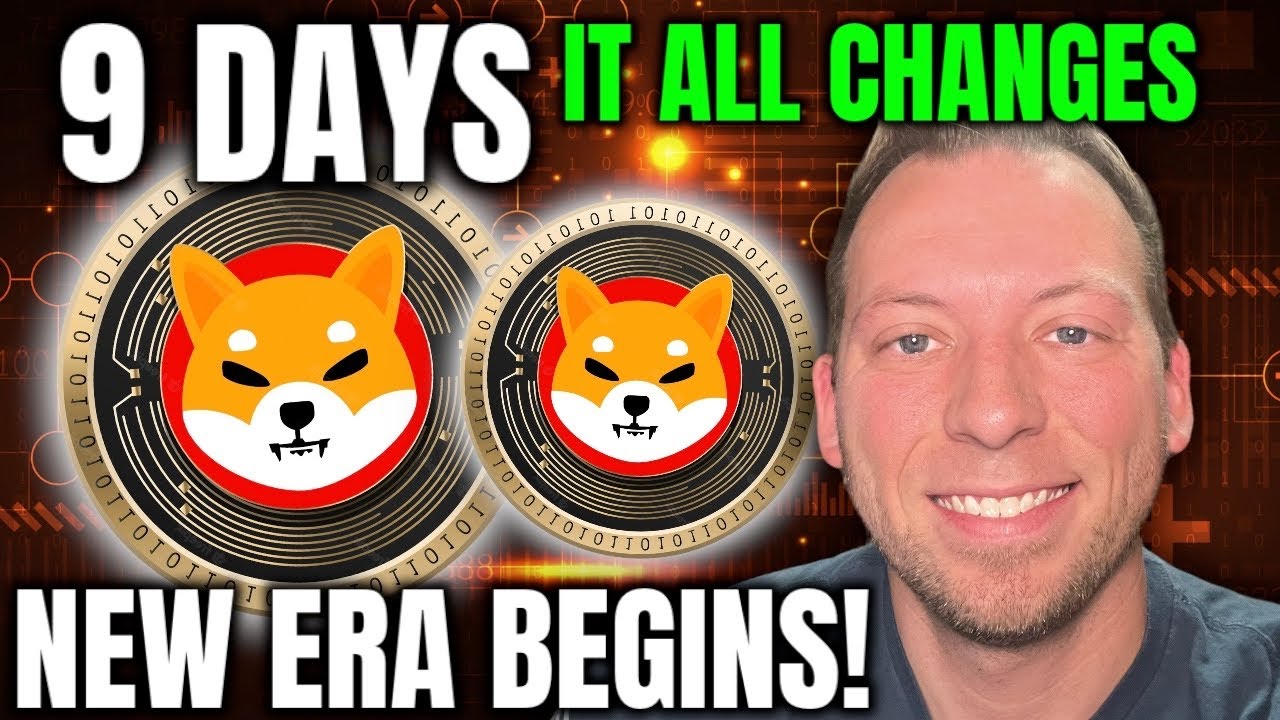 SHIBA INU IN 9 DAYS THIS ALL CHANGES!!! NEW ERA BEGINS! YouTube