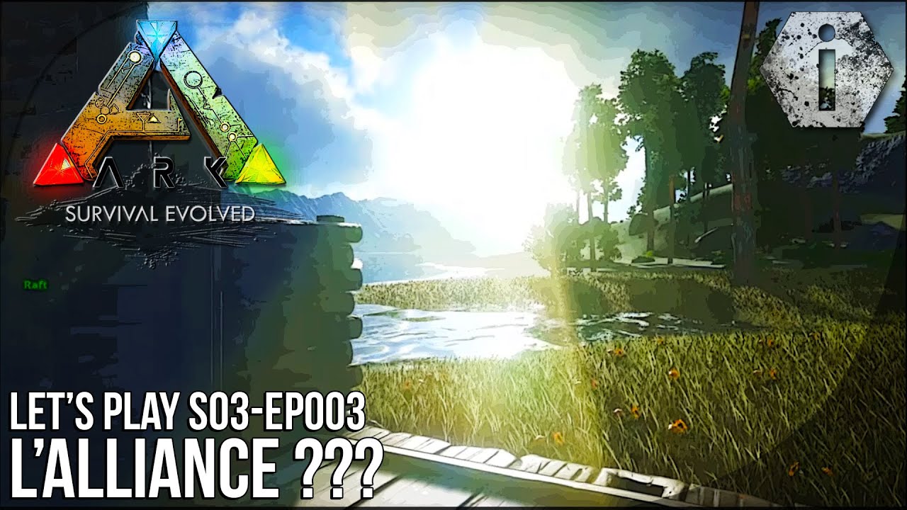 ARK WARS ALLIANCE ? Ark Survival Evolved FR [LP003S3] YouTube