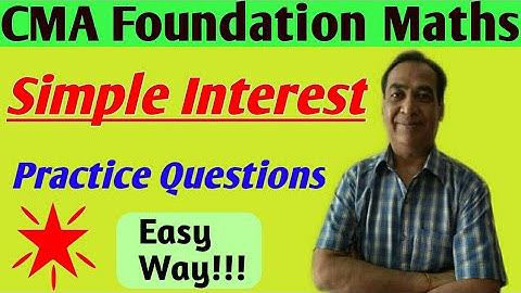 CMA Foundation|Maths| Simple Interest -Practice Questions