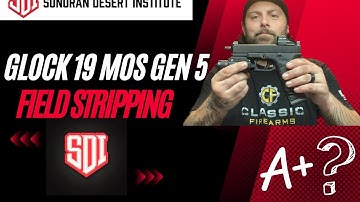 SDI (Sonoran Desert Institute) Assignment to FIELD STRIP the GLOCK 19 MOS Gen 5.