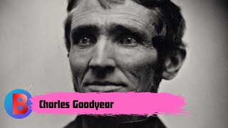 Charles Goodyear | Biography