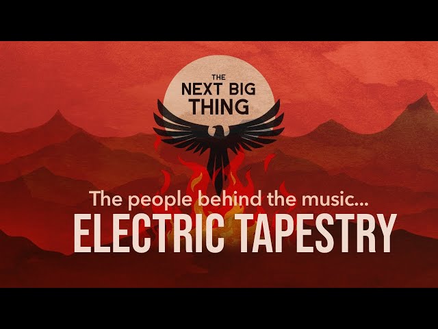 Behind the Music... Electric Tapestry