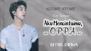 Short Story Namjoon || Aku Mencintaimu, Oppa.. (by Park Chimwa)