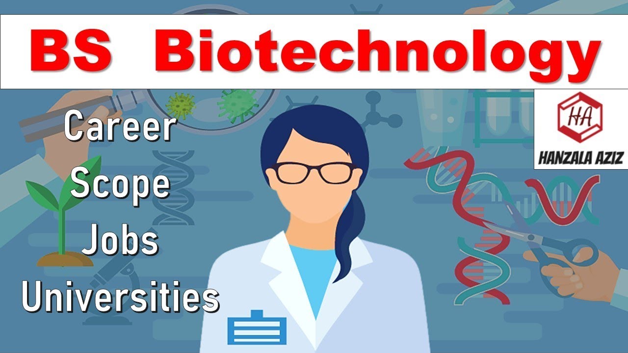 BS (Biotechnology) Career, Scope & Universities in Pakistan Career