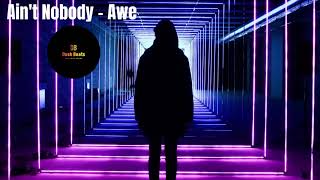 Ain't Nobody - Awe (Audio) Prod. Dusk Beats
