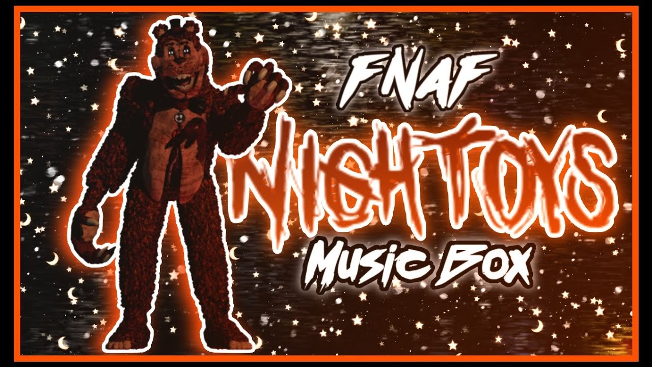 FNAF]  Nightbear's Music Box 