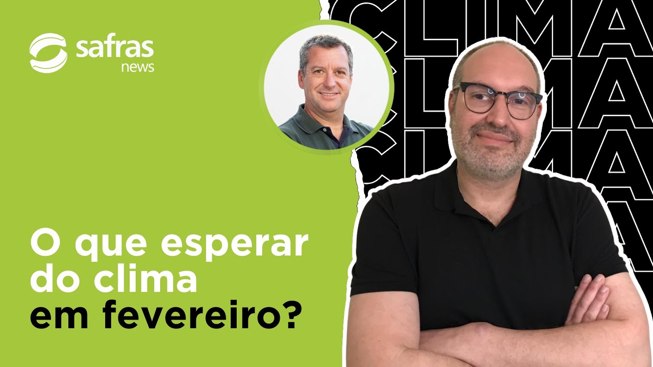 SAFRAS TV: Fevereiro vai ser de clima favorável no Brasil? Confira no "Clima na Semana"