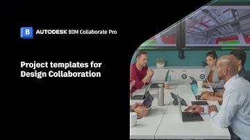 Project templates for Design Collaboration (BIM Collaborate Pro)
