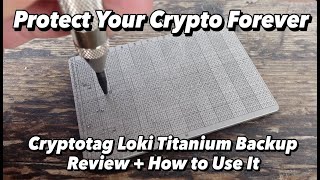 Protect Your Crypto Forever: Cryptotag Loki Titanium Backup Review + How to Use It