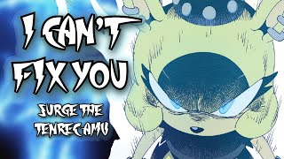 I Can't Fix You | Surge the Tenrec AMV
