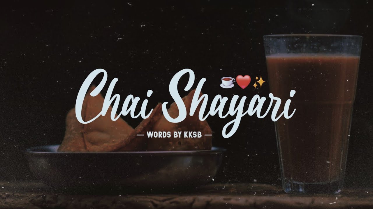Chai Shayari 2024 - KKSB | Chai Shayari Status | Tea Lovers | WORDS BY KKSB
