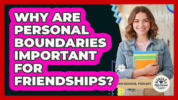 Why Are Personal Boundaries Important For Friendships?