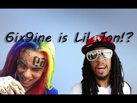 6IX9INE IS LIL JON