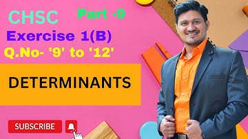 CHSE +2 2nd year(Com)(DETERMINANTS)EX-1(B).Q-9 to12Properties of determinants.Best commerce class-12